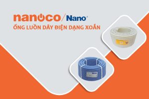 [Cập Nhật Giá] Ống Luồn Dây Điện Nanoco - Ống Ruột Gà