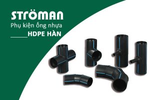 [Giá Tốt] Phụ Kiện HDPE Hàn - Ống Nhựa Stroman