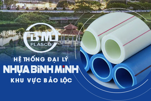 Hệ thống đại lý nhựa Bình Minh khu vực Bảo Lộc