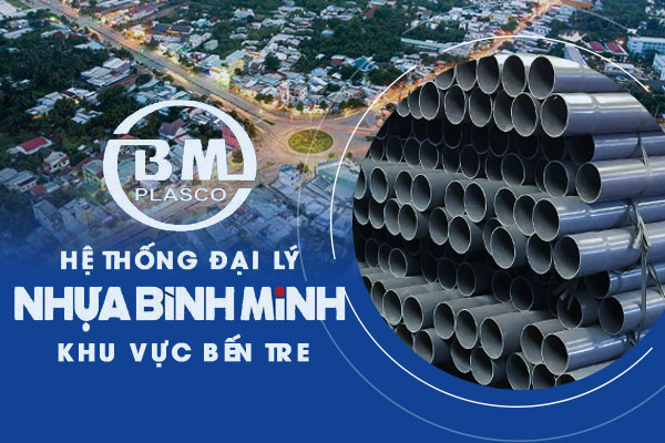 Hệ thống đại lý nhựa Bình Minh khu vực Bến Tre