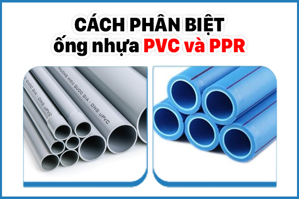 Cách phân biệt ống nhựa PVC và PPR Bình Minh chính hãng