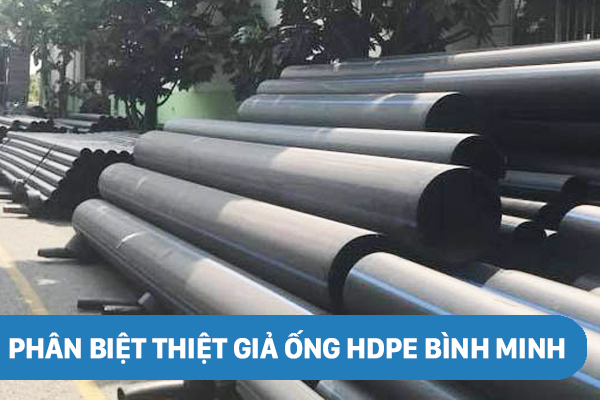 Phân biệt thật giả ống nước HDPE Bình Minh