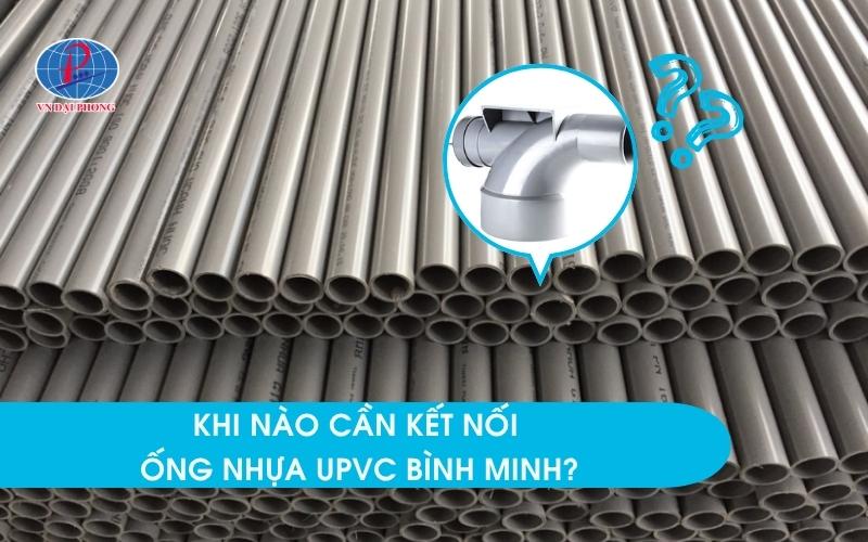 Khi nào cần kết nối ống nhựa uPVC Bình Minh?
