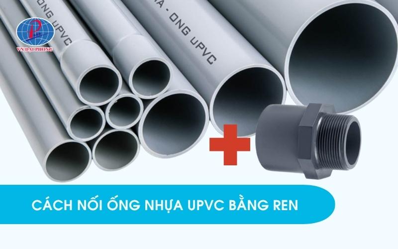 Cách nối ống nhựa uPVC bằng ren